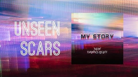Unseen Scars (Official Audio Visualizer) - New Dawn