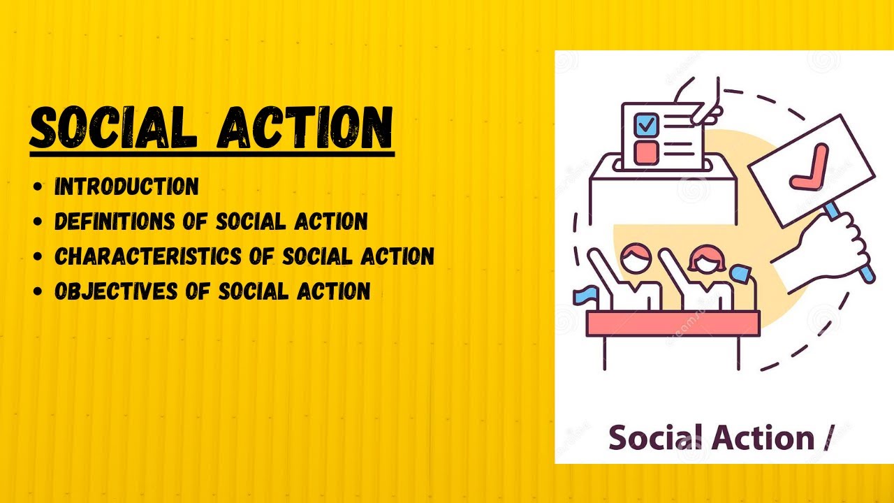 Social Action Definitions Characteristics Objectives Of Social