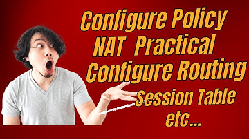 Create Policy, Source NAT, Routing, Check Session & Logs in FortiGate - Hindi Part4