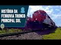 História - Construção da Ferrovia Tronco Principal Sul