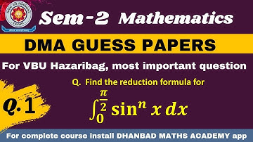 Question 1 VBU Sem-2 FYUGP session 22-26, Most important question DMA GUESS PAPER, Reduction formula