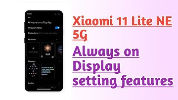 Xiaomi 11 Lite NE 5G Always on Display setting features