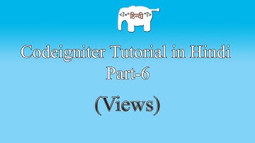 Codeigniter Tutorial in Hindi (Views) | Part-6