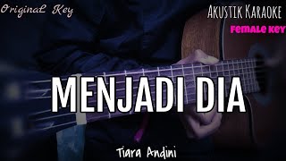 TIARA ANDINI - MENJADI DIA ( KARAOKE GITAR AKUSTIK )