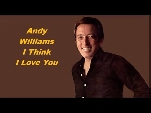 Andy Williams......I Think I Love You..