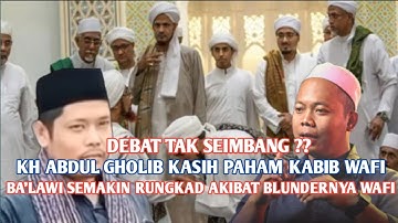 KH ABDUL GHOLIB KASIH PAHAM KABIB WAFI!! NASAB BA