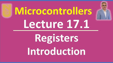 Microcontrollers - Lecture 17.1 - Slides 03-06: Introduction to registers #registers #robt206
