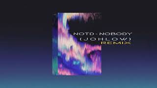 NOTD , Catello - Nobody (JOHLOW REMIX)