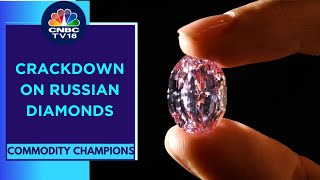 What G7's Ban On Import Of Russian Diamonds Mean? | CNBC TV18