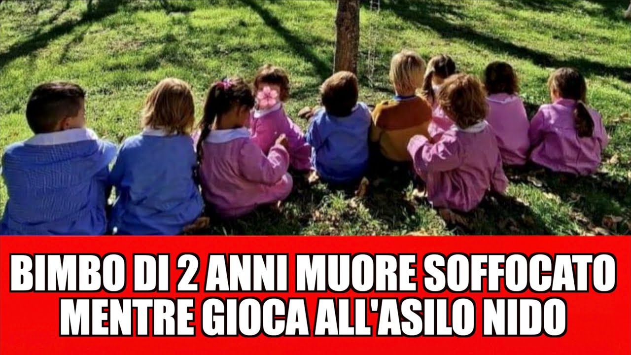 BIMBO DI 2 ANNI MUORE SOFFOCATO ALL'ASILO MENTRE GIOCA IN GIARDINO