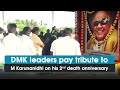 Dmk leaders pay tribute to m karunanidhi on his 2nd death anniversary