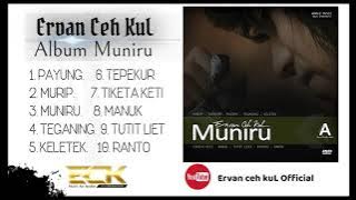 Ervan Ceh kuL - Album Muniru ( Full Album )