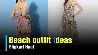 Beach outfit ideas | Try on haul Flipkart | Summer outfit ideas