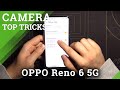 Best Camera Tricks In OPPO Reno 6 5G Camera Top Tips Best Camera Tricks In OPPO Reno 6 5G Camera Top Tips