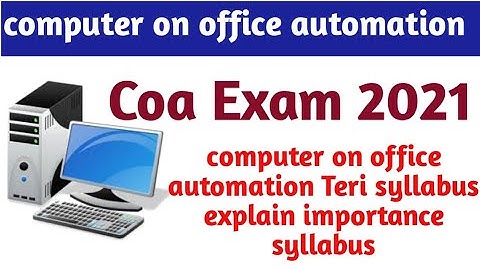computer on office automation exam full explain 2021