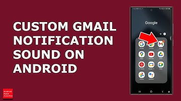 How to change Gmail Notification sound and use your own custom sound or song for Notification