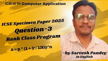 ICSE 2025 Computer Applications: Bank Class Program for Specimen 2025 | Java Solution - Question 3