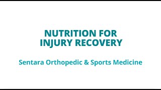 Module 6: Nutrition For Injury Recovery | Sentara Orthopedic &amp; Sports Medicine