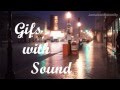 Gifs With Sound #2