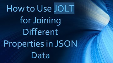 How to Use JOLT for Joining Different Properties in JSON Data