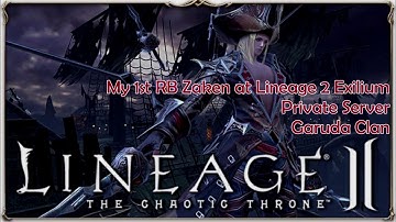 Lineage II - My 1st Raid Boss Zaken at Lineage 2 Exilium Private Server