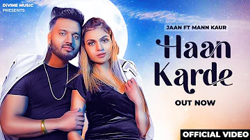 Haan Karde | Jaan | Jatinder Jeetu | Lakhpuri | Divine Music | New Song 2023