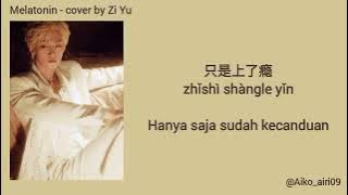 Melatonin - cover by Zi Yu | Pinyin  Terjemahan Bahasa Indonesia