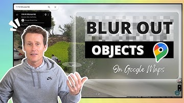 How to Blur Your House or Objects on Google Maps