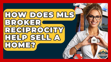 How Does MLS Broker Reciprocity Help Sell A Home? - Home Investing Experts