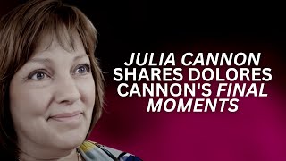 Julia Cannon Shares Her Mother Dolores Cannon's Final Moments