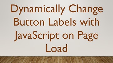 Dynamically Change Button Labels with JavaScript on Page Load