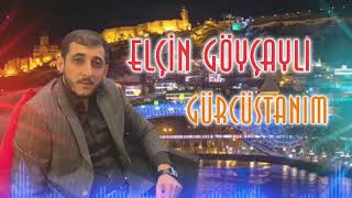 Elçin Göyçaylı - Gürcüstanım 2021 (Official Audio)