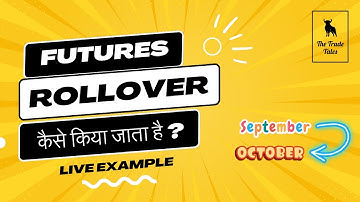 Futures Rollover कैसे किया जाता है | How to Rollover Futures Contract |The Trade Tales