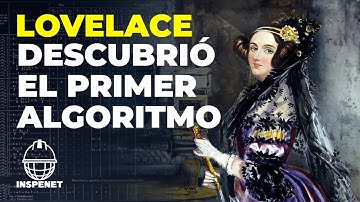 Ada Lovelace: la mujer que descubrió el primer algoritmo 👩🏻‍💻 PIONEROS DE LA HUMANIDAD