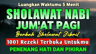 SHOLAWAT NABI JUMAT PAGI,Sholawat jibril Penarik Rezeki paling mustajab,Sholawat nabi merdu terbaru