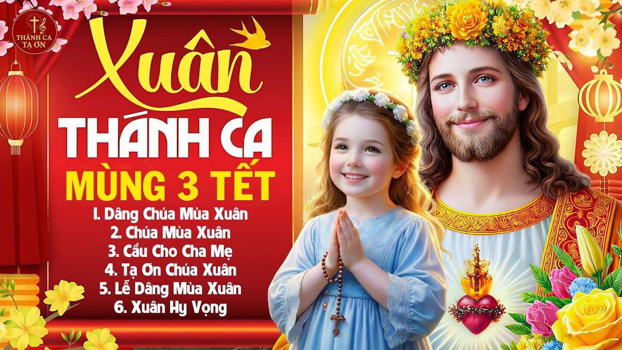 Thánh Ca Mùa Xuân Sôi Động MÙNG 3 TẾT 2026 | Nhạc Xuân Thánh Ca Cầu Cho Năm Mới Bình An Hạnh Phúc