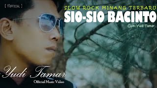 Slow rock minang terbaru 2021~Sio sio bacinto~Yudi tamar~Official