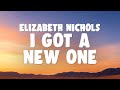 Elizabeth Nichols - I Got A New One 🎶