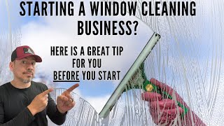 Start Your Own Window Cleaning Business... But Do This First!!