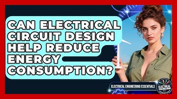 Can Electrical Circuit Design Help Reduce Energy Consumption?