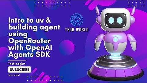 class 2 on openai agents sdk (uv and openRouter) explained
