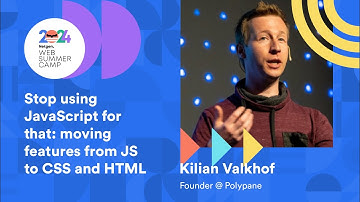 Kilian Valkhof: Stop using JavaScript for that - Moving features from JS to CSS and HTML