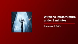 Repeater & DAS under 2 minutes