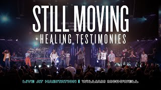 Still Moving   Healing Testimonies - William McDowell (Live at Habitation)