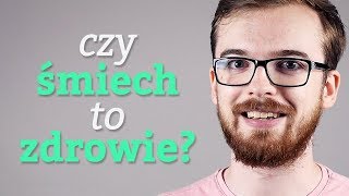 Czy śmiech to zdrowie?