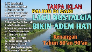 Download Lagu TANPA IKLAN || LAGU NOSTALGIA INDONESIA TH 80an 90an POPULER PALING DICARI MP3