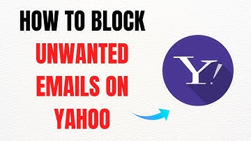 How to Block Unwanted Emails on Yahoo – Full Guide