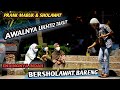 PRANK MABUK & SHOLAWAT AWALNYA UKHTI2 TAKUT,, STELAH DI SHOLAWATIN UKHTI PADA BETAH..