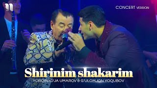 Yorqinxo'ja Umarov & G'ulomjon Yoqubov - Shirinim shakarim (consert version)