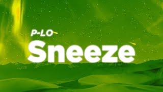 P-Lo - Sneeze (Lyric Video) feat. Kehlani